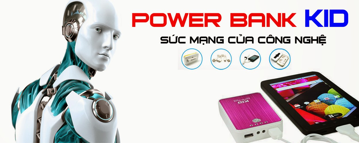 Pin sạc dự phòng Kid - Sức mạnh của công nghệ